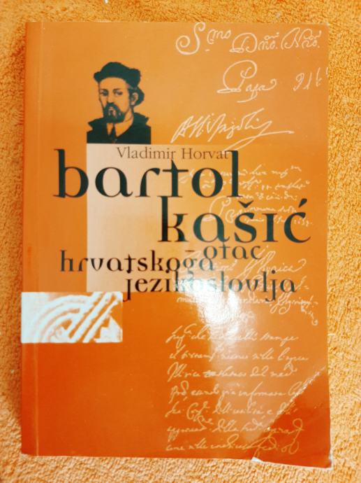 Bartol Kašić - otac hrvatskog jezikoslovlja - Vladimir Horvat