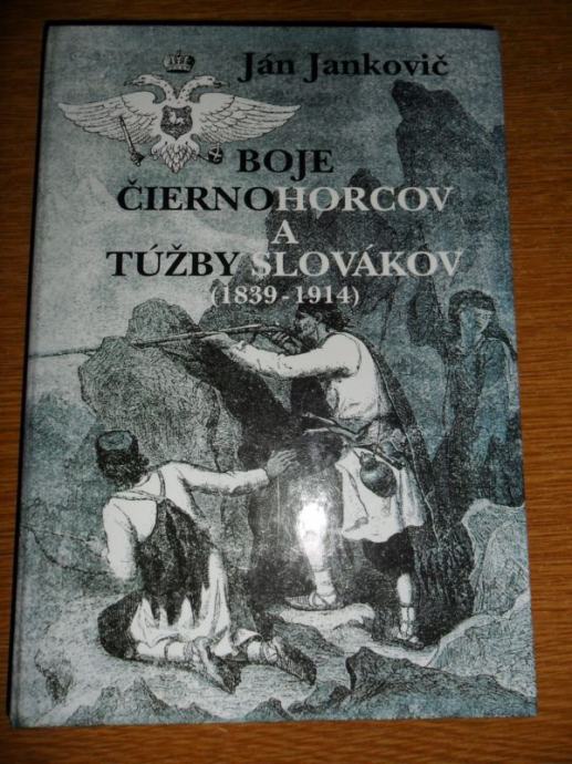 Boje Čiernohorcov A Tužby Slovakov- Jan Jankovič