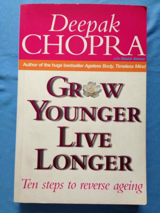 Deepak Chopra – Grow Younger Live Longer