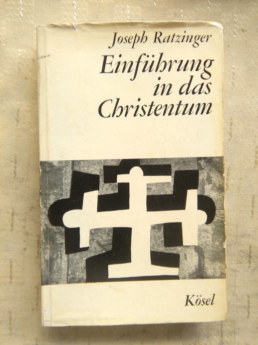 Einführung in das Christentum (Deutsch),Joseph Ratzinger, Kösel-Verlag
