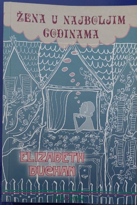 ELIZABETH BUEHAN : ŽENA U NAJBOLJIM GODINAMA