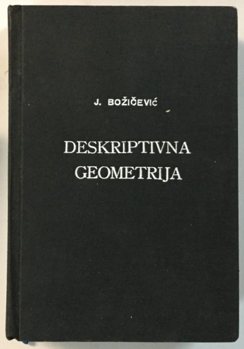 J. Božičević: Deskriptivna geometrija