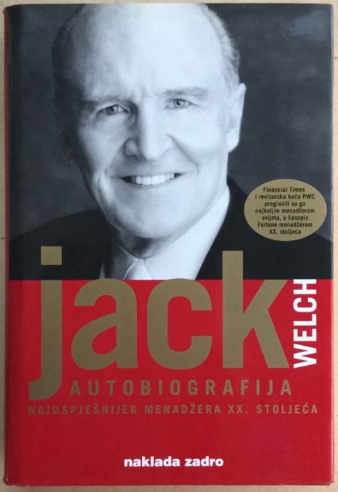 JACK WELCH : JOHN A. BIRNE : AUTOBIOGRAFIJA JACK WELCH : JOHN A. BIRNE : AUTOBIOGRAFIJA