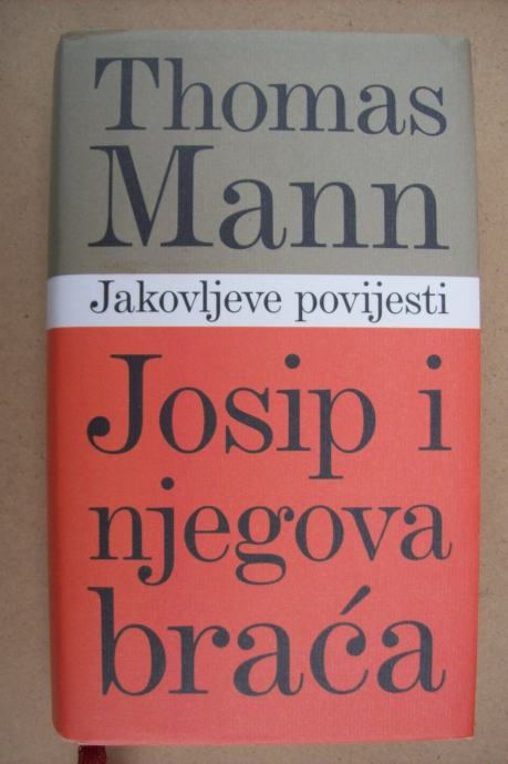 JAKOVLJEVE POVIJESTI - JOSIP I NJEGOVA BRAĆA - Thomas Mann