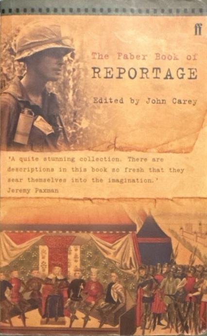 John Carey:  The faber book of reportage