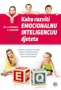 Kako razviti emocionalnu inteligenciju djeteta Dr. Lawrence E. Shapiro