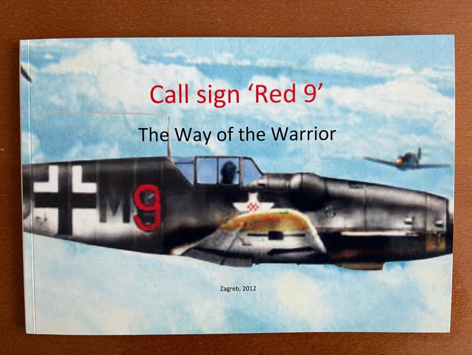 Call sign "Red 9" The Way of the Warrior, hrvatski piloti u WW2