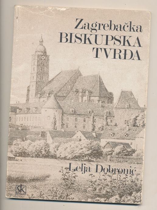 Lelja Dobronić Zagrebačka biskupska tvrđa