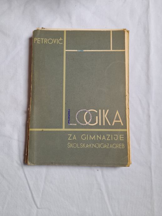 Logika : udžbenik za III razred gimnazije - Gajo Petrović.