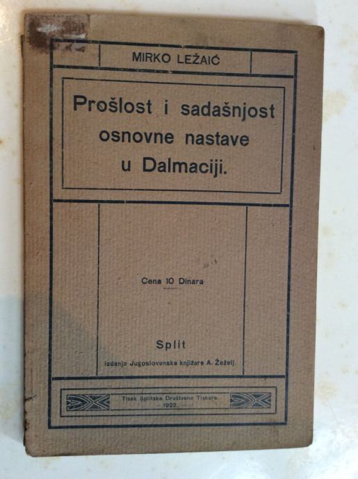 MIRKO LEŽAIĆ PROŠLOST I SADAŠNJOST OSNOVNE NASTAVE U DALMACIJI SPL