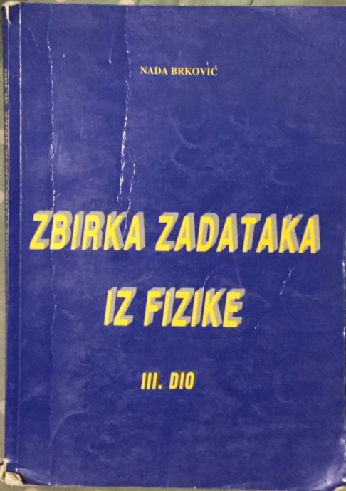 Nada Brković: Zbirke zadataka iz fizike III. dio