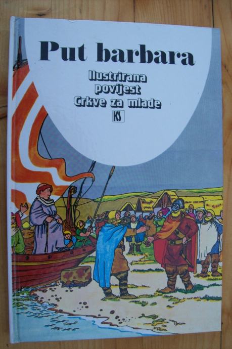 PUT BARBARA - Ilustrirana povijest Crkve (600. - 900. g.)