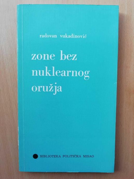 Radovan Vukadinović - Zone bez nuklearnog oružja