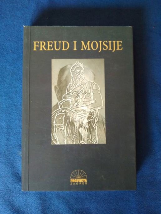 Sigmund Freud Freud i Mojsije Studije o umjetnosti i umjetnicima