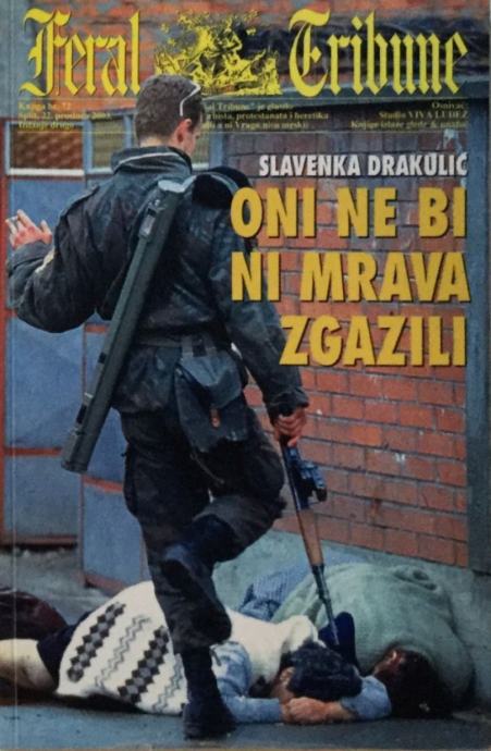 SLAVENKA DRAKULIĆ : ONI NE BI NI MRAVA ZGAZILI