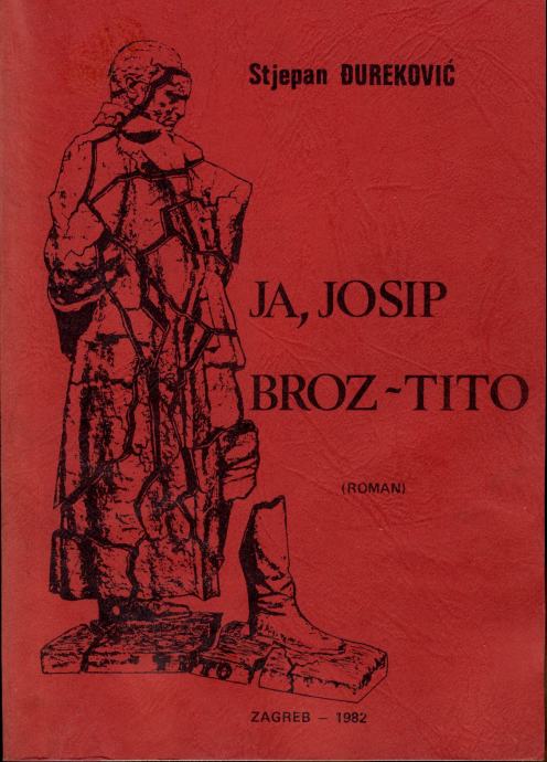 Stjepan Đureković - Ja Josip Broz Tito