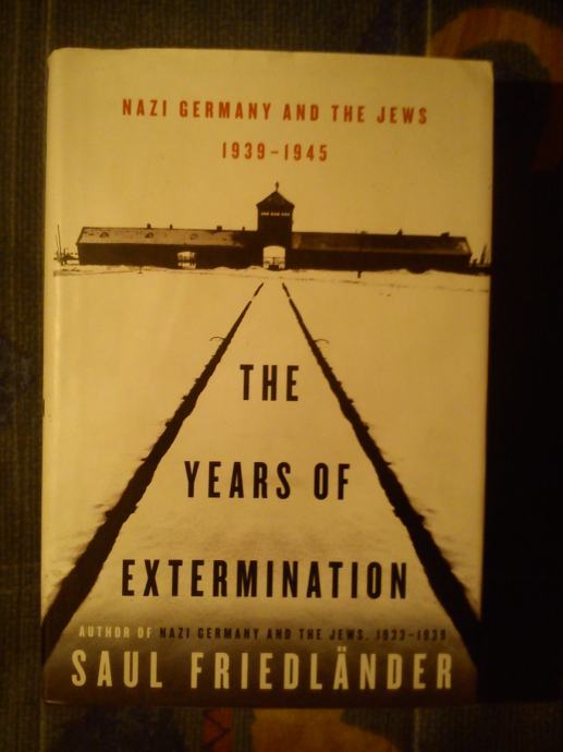 The Years of Extermination By Saul Friedlander