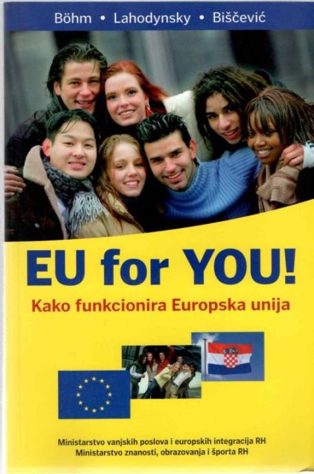 Wolfgang Böhm, Otmar Lahodynsky, Hido Biščević: EU for YOU! Kako funkc
