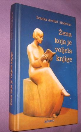 Žena koja je voljela knjige, Ivanka Avelini Holjevac, 2006. (13)