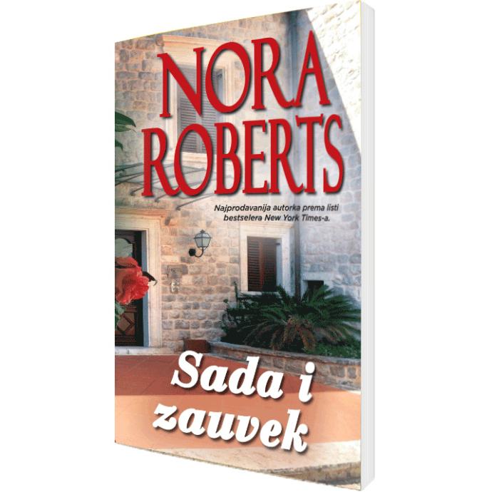 Nora Roberts - Sada i zauvek AKCIJA!