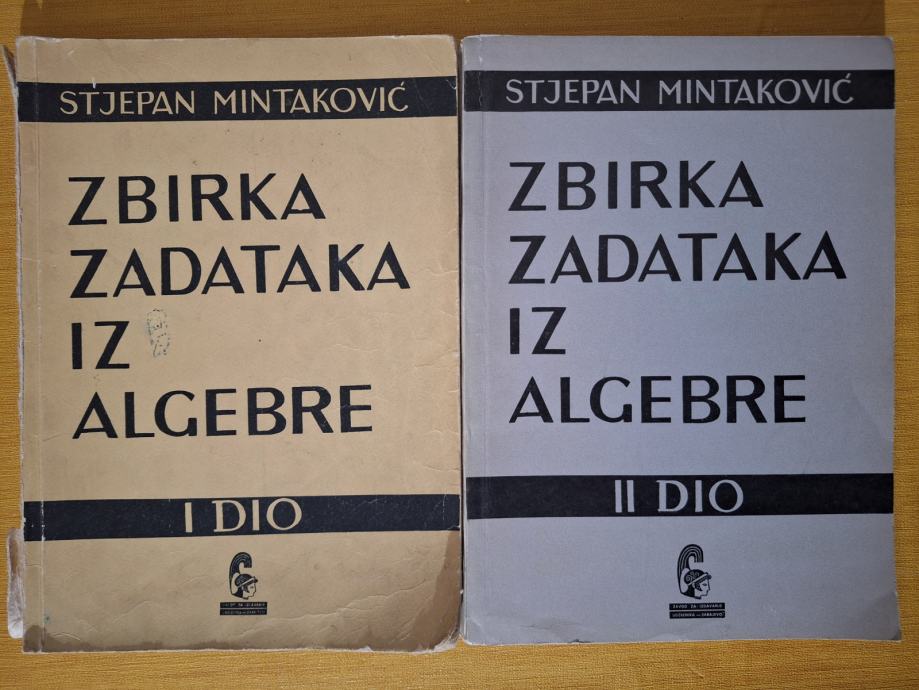 Zbirka zadataka iz algebre 1, 2 - Stjepan Mintaković