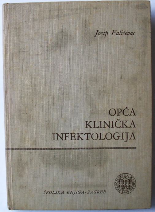 OPĆA KLINIČKA INFEKTOLOGIJA Josip Fališevac