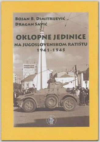 Vojna knjiga Oklopne jedinice na jugoslovenskom ratištu 1941-45