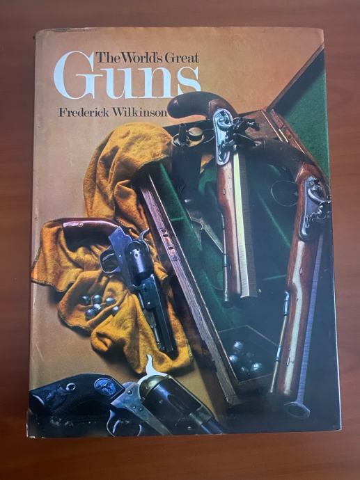 The world’s great guns Frederick Wilkinson