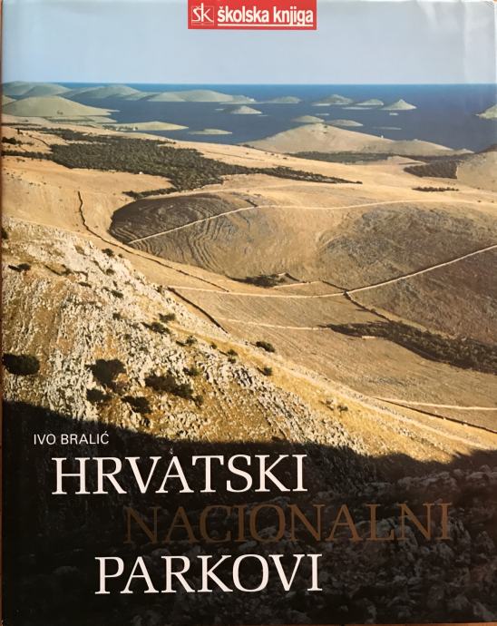 Hrvatski nacionalni parkovi / Ivo Bralić / 271 str iz 2005. god / Pula