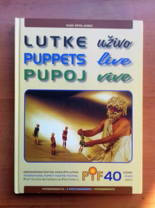 LUTKE UŽIVO, PUPPETS LIVE, PUPOJ VIVE, IVAN ŠPOLJAREC, ZAGREB 2008