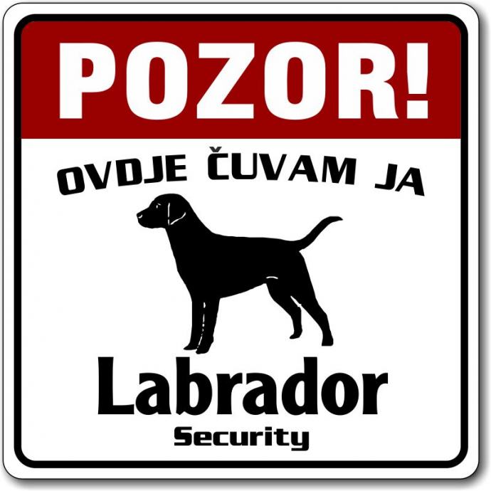 Tablica "Pozor ovdje čuvam ja" - Labrador