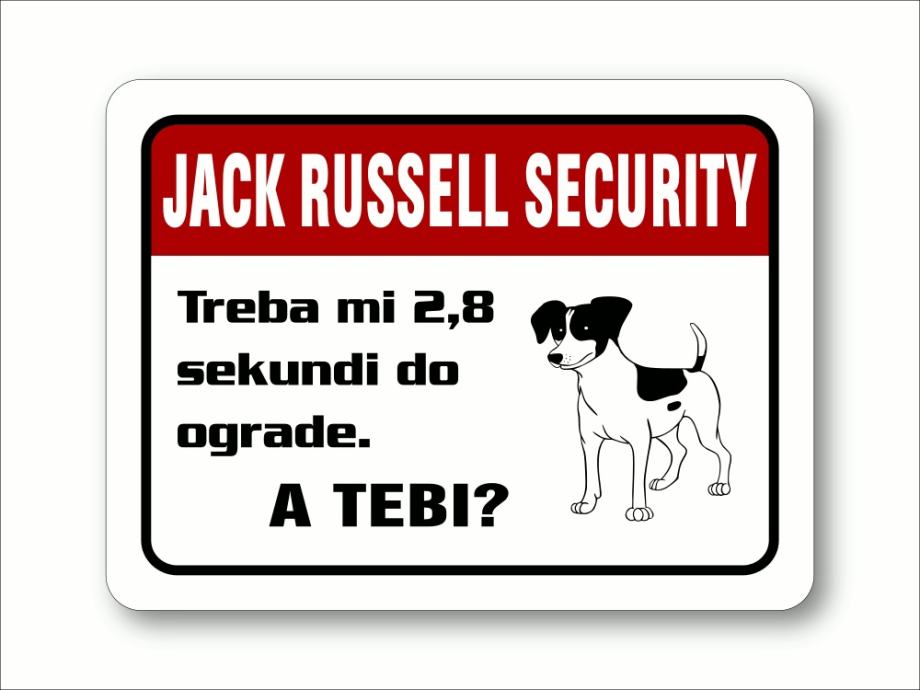 Tablica "Jack Russell security" - Treba mi 2,8 sekundi do ograde