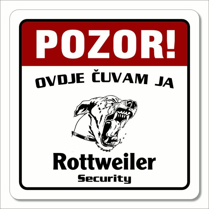 Tablica "Pozor ovdje čuvam ja" - Rottweiler (Rotvajler )