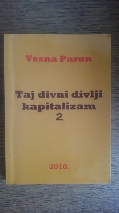 Vesna Parun - TAJ DIVNI DIVLJI KAPITALIZAM 2