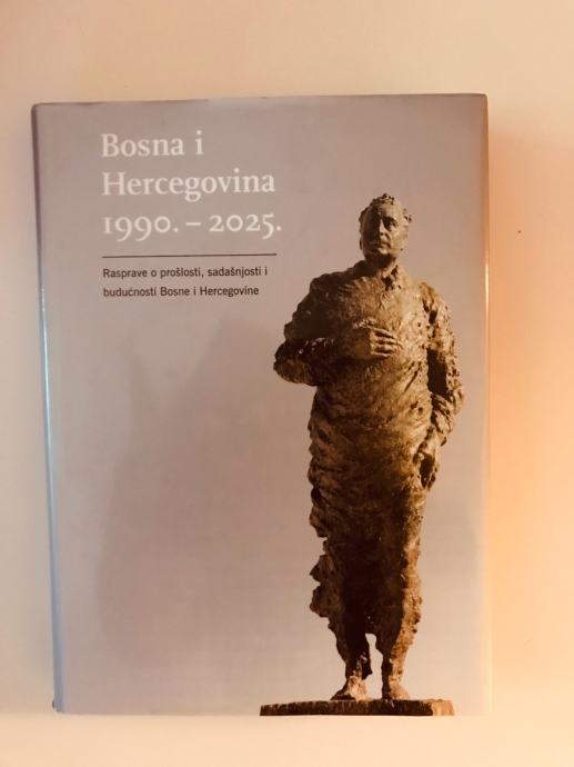 Bosna i Hercegovina 1990.-2025. - rasprave o prošlosti,sadašnjosti i