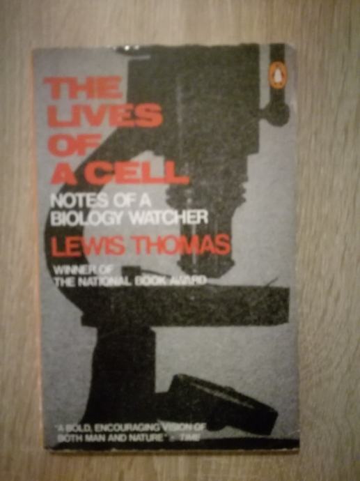 Lewis Thomas: The Lives of a cell: Notes of a biology watcher