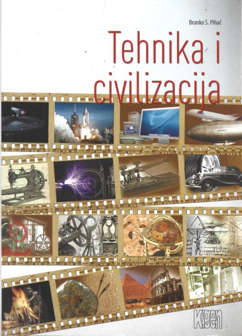 TEHNIKA I CIVILiZACIJA - Branko S. Pihač