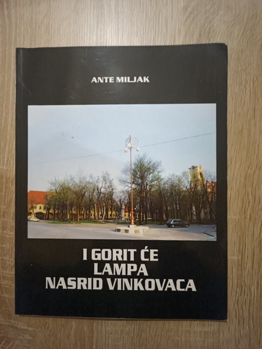 Ante Miljak: I gorit će lampa nasrid Vinkovaca