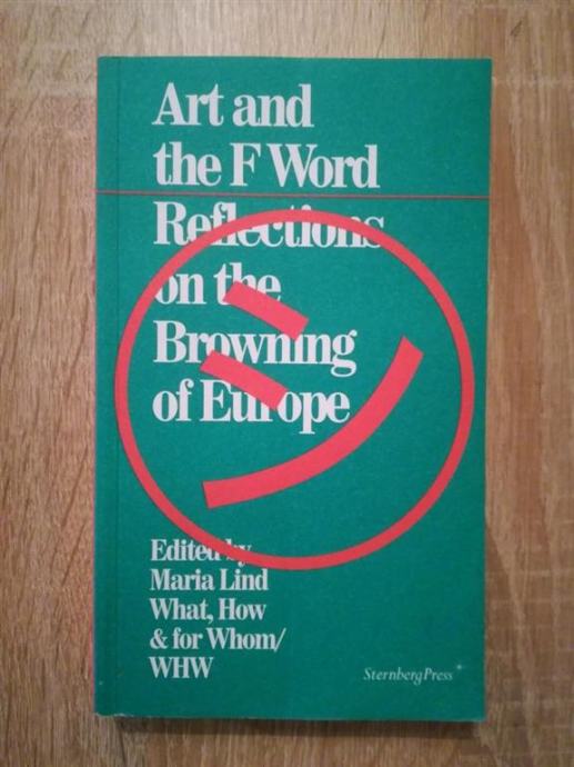 Art and the F Word : Reflections on the Browning of Europe