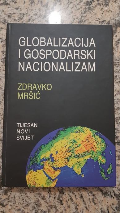 Globalizacija i gospodarski nacionalizam - Zdravko Mršić