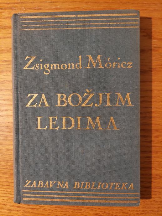 Za BOŽJIM leđima : roman Mađarske provincije / Zsigmond MÓRICZ