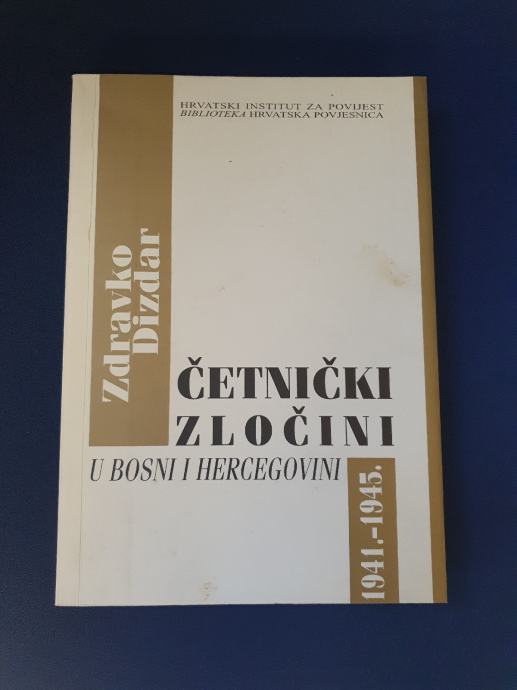 Dizdar. Četnicki zločini u Bosni i Hercegovini 1941-1945
