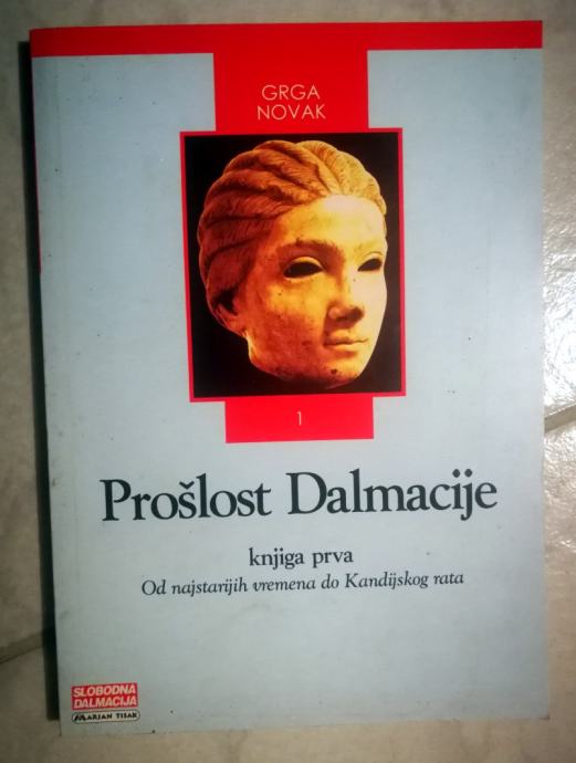 Grga Novak Prošlost Dalmacije knjiga prva od najstarijih...