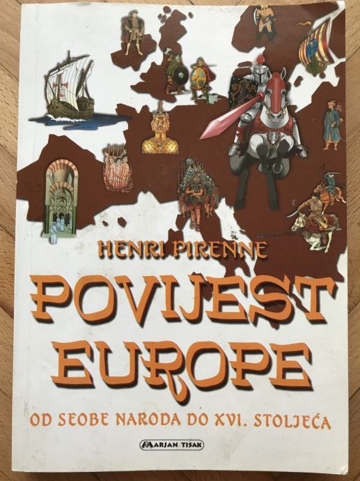 POVIJEST EUROPE - OD SEOBE NARODA DO XVI STOLJEĆA - Henri Pirenne