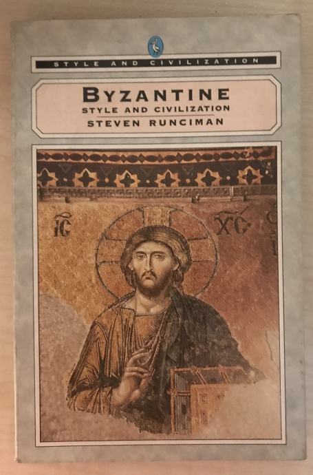 Runciman,Steven : Byzantine - style and civilization