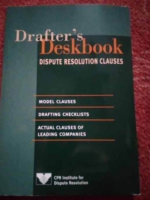 Drafter's Deskbook for Dispute Resolution Clauses by Kathleen Scanlon