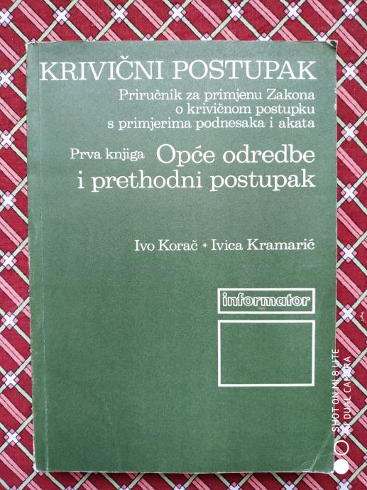 I.Korać, I.Kramarić: Krivični postupak.Opće odredbe i prethodni postup