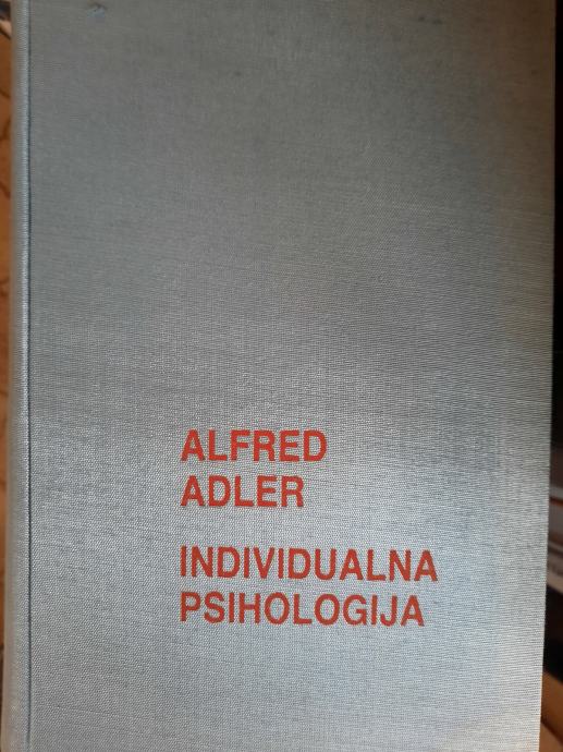 Alfred Adler INDIVIDUALNA PSIHOLOGIJA praksa i teorija