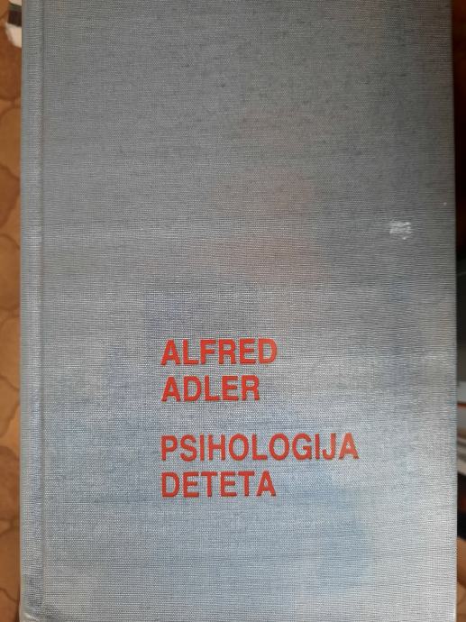 Alfred Adler  PSIHOLOGIJA DETETA