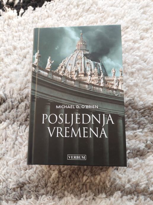 Michael D. OBrien POSLJEDNJA VREMENA